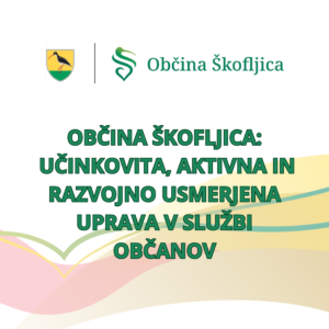 obcina-skofljica:-ucinkovita,-aktivna-in-razvojno-usmerjena-uprava-v-sluzbi-obcanov